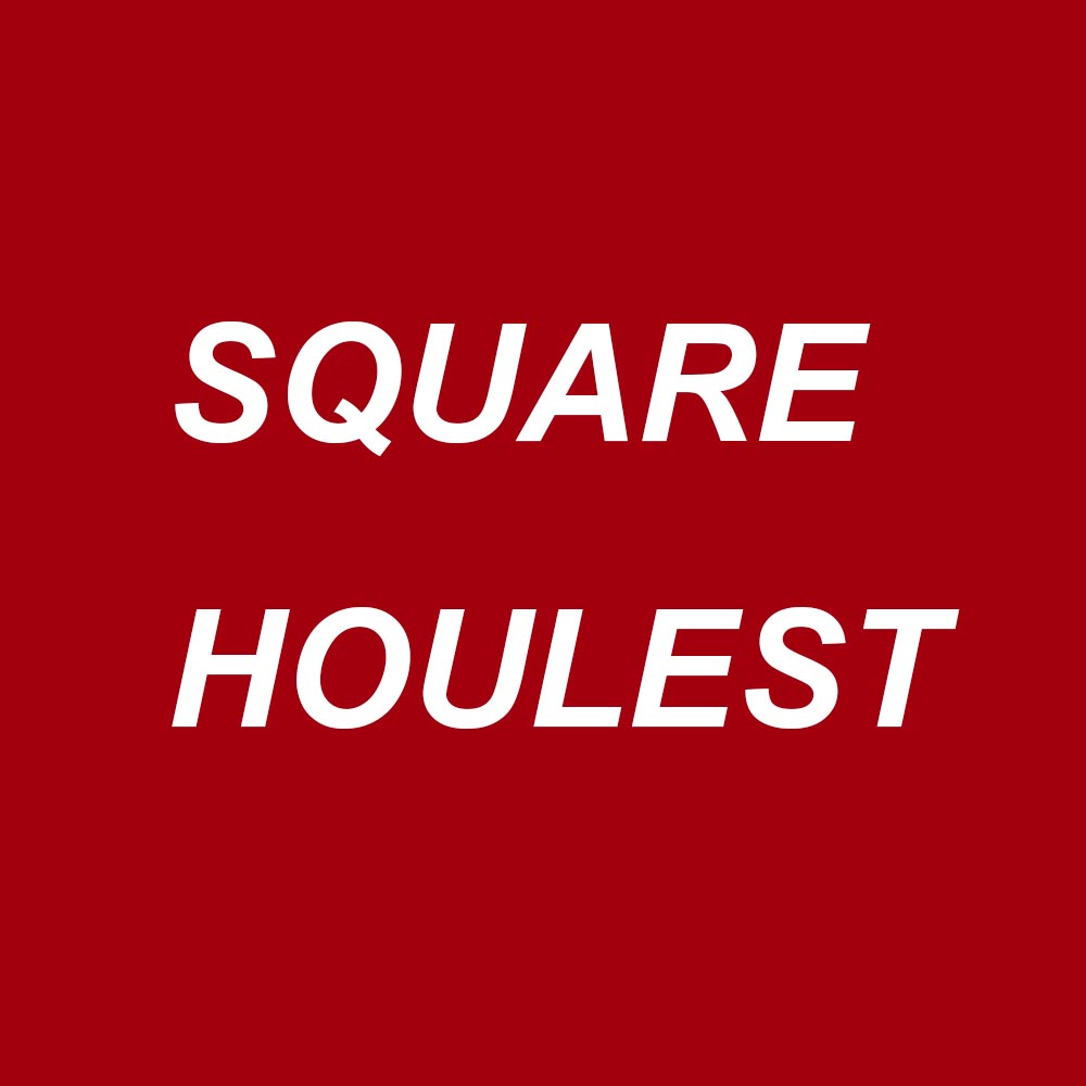 SQUARE HOULEST 